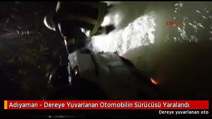 Adıyaman - Dereye Yuvarlanan Otomobilin Sürücüsü Yaralandı