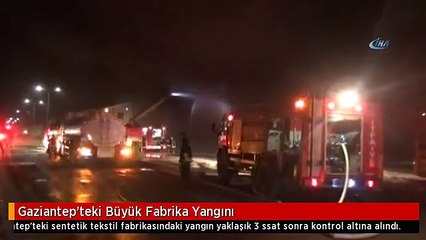 Gaziantep'teki Büyük Fabrika Yangını