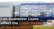 Can Guarantor Loans affect the Credit Rating of the Guarantor?