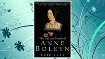 Download PDF The Life and Death of Anne Boleyn FREE