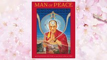 Download PDF Man of Peace: The Illustrated Life Story of the Dalai Lama of Tibet FREE