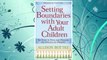 Download PDF Setting Boundaries® with Your Adult Children: Six Steps to Hope and Healing for Struggling Parents FREE