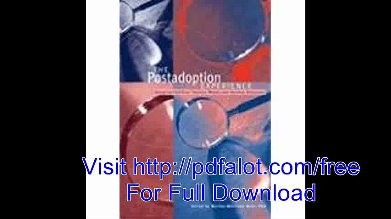 The Postadoption Experience Adoptive Families' Service Needs and Service Outcomes