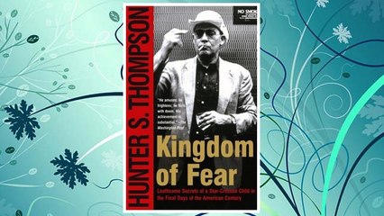 Download PDF Kingdom of Fear: Loathsome Secrets of a Star-Crossed Child in the Final Days of the American Century FREE