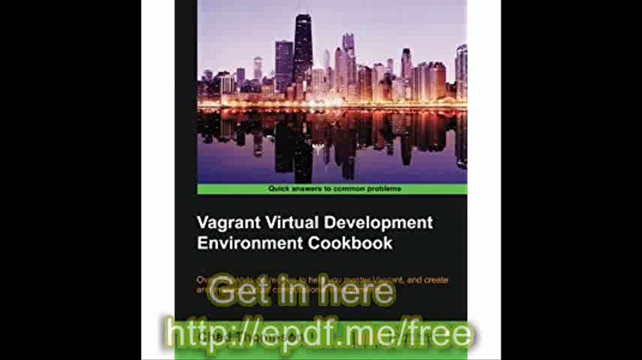 Vagrant Virtual Development Environment Cookbook