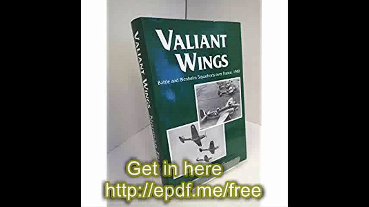 Valiant Wings Battle and Blenheim Squadrons Over France, 1940