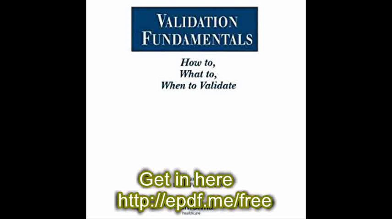 Validation Fundamentals How to, What to, When to Validate