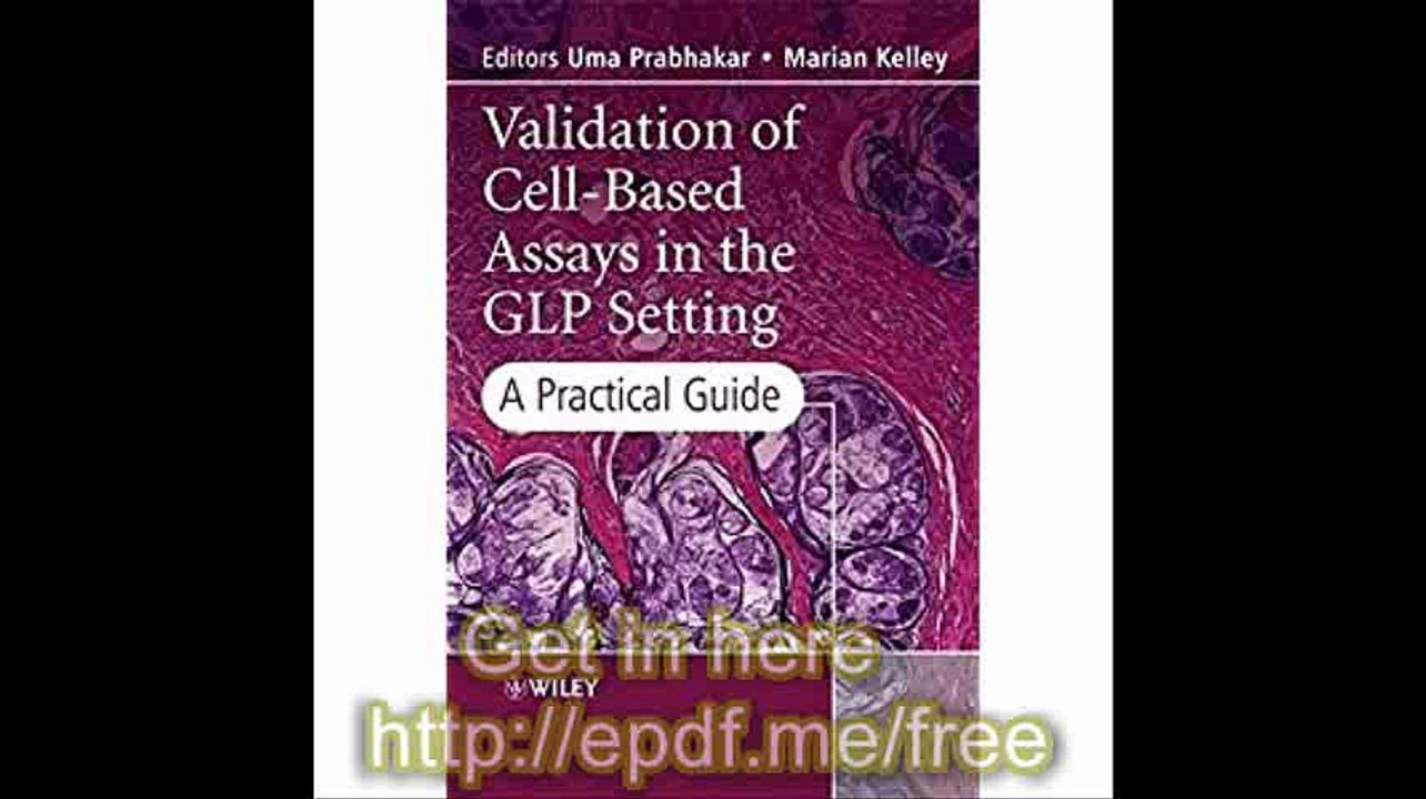 Validation of Cell-Based Assays in the GLP Setting A Practical Guide