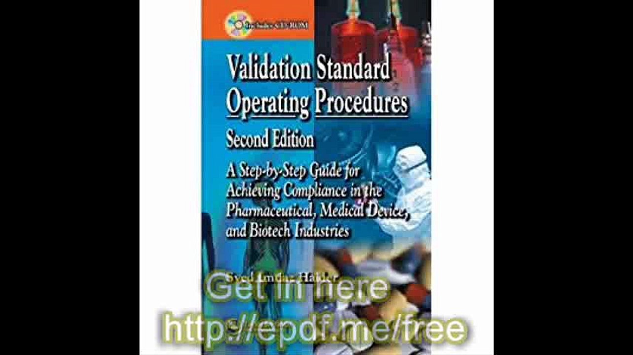 Validation Standard Operating Procedures  A Step by Step Guide for Achieving Compliance in the Pharmaceutical, Medical D