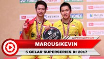 Marcus/Kevin dan 5 Gelar Superseries Sepanjang 2017
