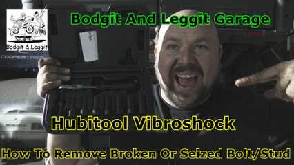 Hubitool Vibroshock How To Remove Broken Or Seized Bolt/Stud Bodgit And Leggit Garage