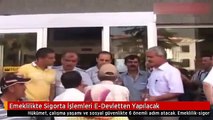 Emeklilikte Sigorta İşlemleri E-Devletten Yapılacak