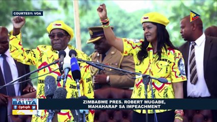 GLOBALITA: Zimbabwe Pres. Robert Mugabe, mahaharap sa impeachment; 15 patay, 5 sugatan sa stampede sa Morocco; "Flying m