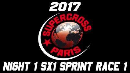 2017 Bercy Supercross Night 1 SX1 Sprint Race 1 HD