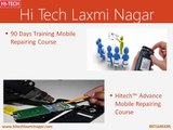 Hi Tech is Providing Informative Mobile Repairing Course in Laxmi Nagar, Delhi