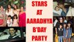 Aaradhya Bachchan Birthday: Aishwarya Rai, Abhishek throw party, Shahrukh, Aamir attend | FilmiBeat