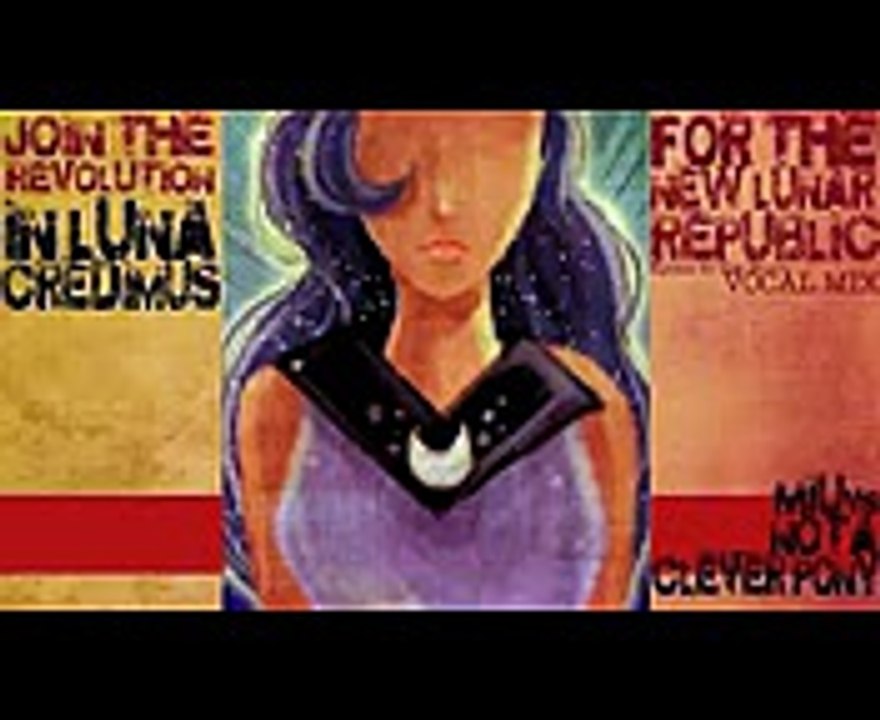 FOR THE NEW LUNAR REPUBLIC ~ Hymn to the Moon VOCAL MIX (Miu vs. NotACleverPony)