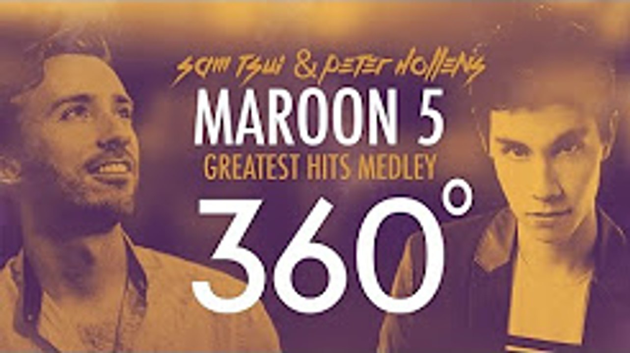 360°A Cappella MAROON 5 Medley!!! (Sam Tsui + Peter Hollens)