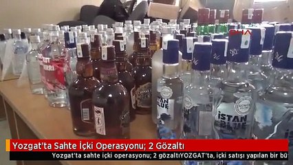 Yozgat'ta Sahte İçki Operasyonu: 2 Gözaltı