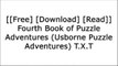 [ICzXR.F.r.e.e D.o.w.n.l.o.a.d R.e.a.d] Fourth Book of Puzzle Adventures (Usborne Puzzle Adventures) by M. Burgess [R.A.R]