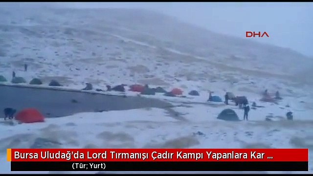 Bursa Uludağ'da Lord Tırmanışı Çadır Kampı Yapanlara Kar Sürprizi