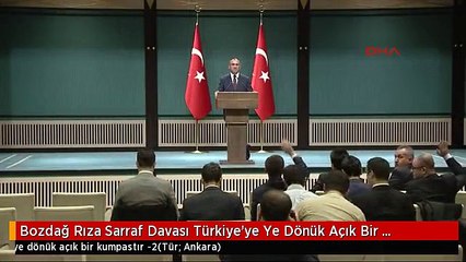 Bozdağ Rıza Sarraf Davası Türkiye'ye Ye Dönük Açık Bir Kumpastır -2