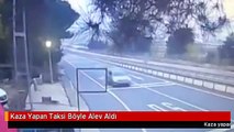 Kaza Yapan Taksi Böyle Alev Aldı