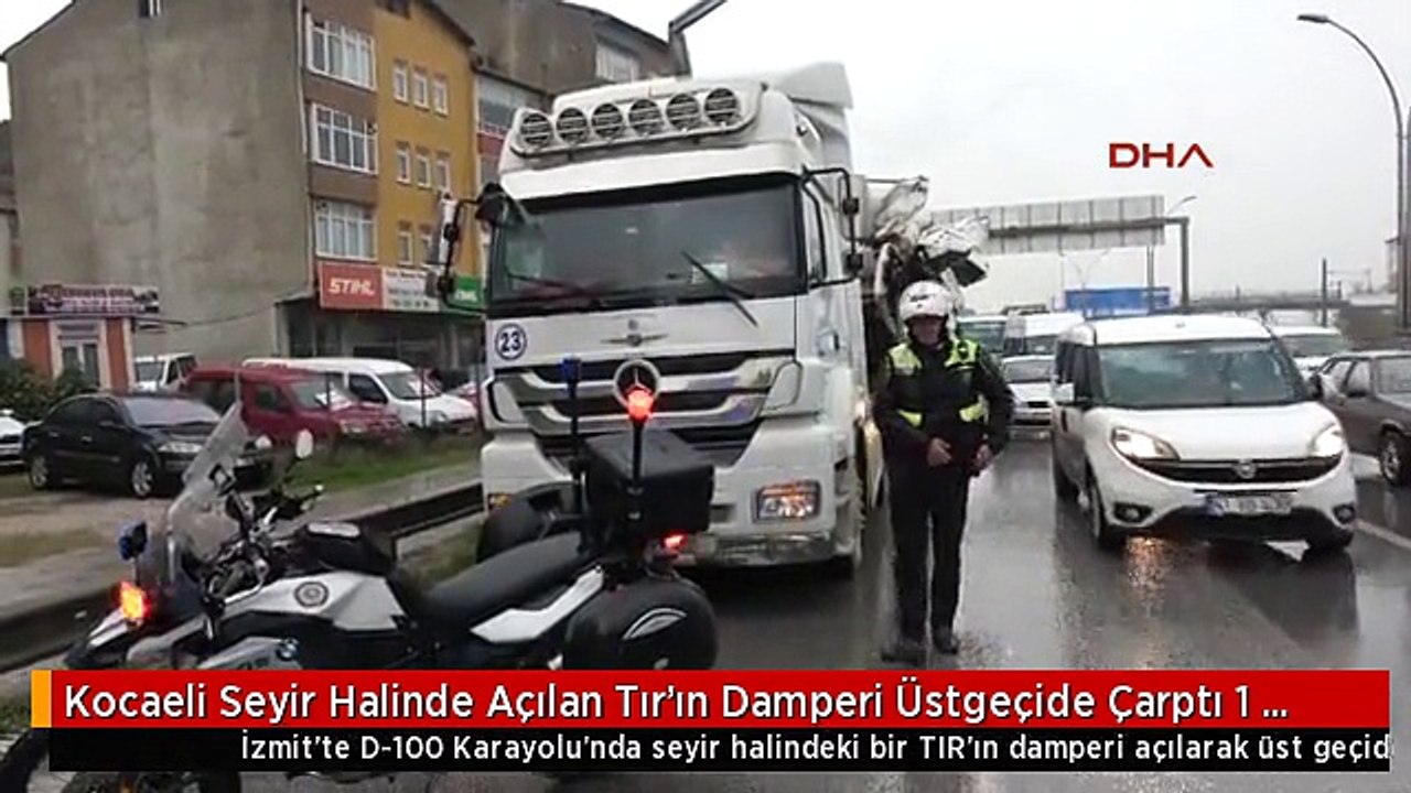 Kocaeli Seyir Halinde Açılan Tır'ın Damperi Üstgeçide Çarptı 1 Yaralı