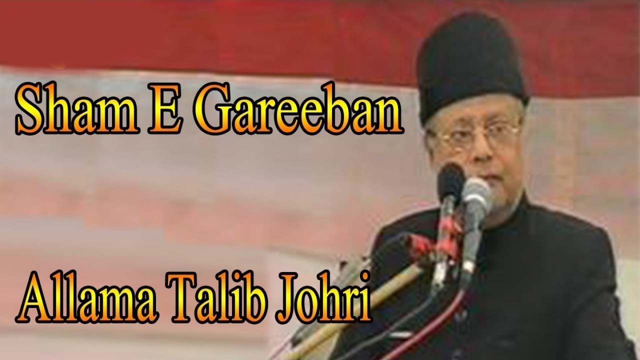 Allama Talib Johri - Sham E Gareeban
