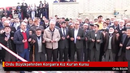 Ordu Büyükşehirden Korgan'a Kız Kur'an Kursu