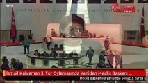 İsmail Kahraman 3. Tur Oylamasında Yeniden Meclis Başkanı Seçildi