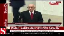 İsmail Kahraman yeniden Meclis Başkanlığı'na seçildi
