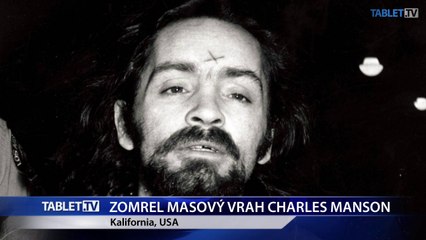 ZOMREL MASOVÝ VRAH CHARLES MANSON