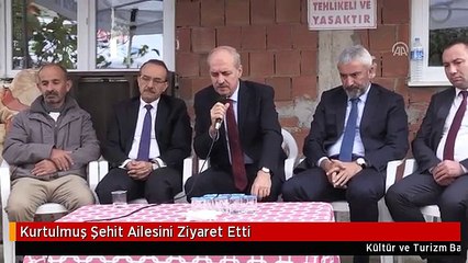 Kurtulmuş Şehit Ailesini Ziyaret Etti
