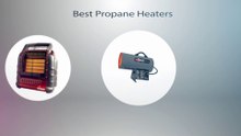 Best Propane Heaters