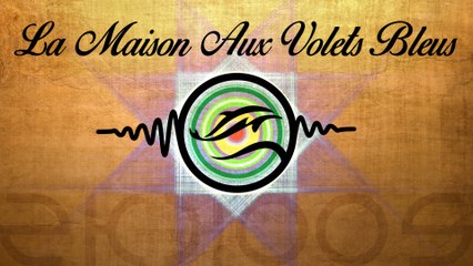 La Maison Aux Volets Bleus ✦ Outro EkkooS Records ᚜ AE ᚛