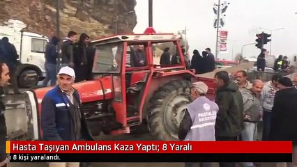 Hasta Taşıyan Ambulans Kaza Yaptı: 8 Yaralı