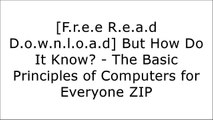 [sglqz.[F.R.E.E] [D.O.W.N.L.O.A.D] [R.E.A.D]] But How Do It Know? - The Basic Principles of Computers for Everyone by J Clark Scott WORD