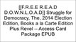 [IxZ4u.F.r.e.e R.e.a.d D.o.w.n.l.o.a.d] Struggle for Democracy, The, 2014 Election Edition, Books a la Carte Edition Plus Revel -- Access Card Package by Edward S Greenberg RAR