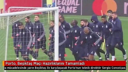 Porto, Beşiktaş Maçı Hazırlıklarını Tamamladı
