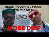 Black Thought & J Period Live Mixtape: MOBB DEEP 