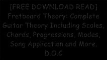 [SEEXG.F.R.E.E R.E.A.D D.O.W.N.L.O.A.D] Fretboard Theory: Complete Guitar Theory Including Scales, Chords, Progressions, Modes, Song Application and More. by Desi Serna [Z.I.P]