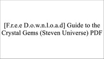 [yYsn9.[F.r.e.e D.o.w.n.l.o.a.d R.e.a.d]] Guide to the Crystal Gems (Steven Universe) by Rebecca McCarthy KINDLE