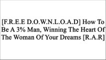[dYZ8e.[F.r.e.e] [D.o.w.n.l.o.a.d]] How To Be A 3% Man, Winning The Heart Of The Woman Of Your Dreams by Corey Wayne [P.D.F]
