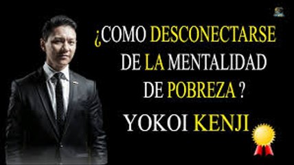 Desconéctate de la mentalidad de pobreza  Yokoi Kenji