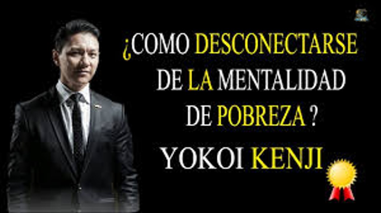 Desconéctate de la mentalidad de pobreza  Yokoi Kenji