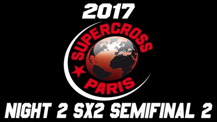 2017 Bercy Supercross Night 2 SX2 Semi 2 HD