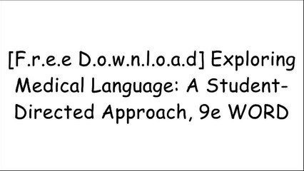 [gGrwW.[F.r.e.e] [R.e.a.d] [D.o.w.n.l.o.a.d]] Exploring Medical Language: A Student-Directed Approach, 9e by Myrna LaFleur Brooks RN  BEd, Danielle LaFleur Brooks MEd  MA DOC