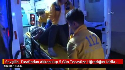 Sevgilisi Tarafından Alıkonulup 5 Gün Tecavüze Uğradığını İddia Etti