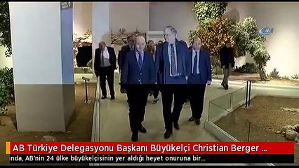 AB Türkiye Delegasyonu Başkanı Büyükelçi Christian Berger Şanlıurfa'da